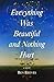 Everything Was Beautiful an...