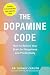 The Dopamine Code: How to R...