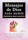 Mensajes de Dios para mamás, Spanish-language edition of Godw... by Squire Rushnell