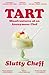 Tart: Misadventures of an Anonymous Chef