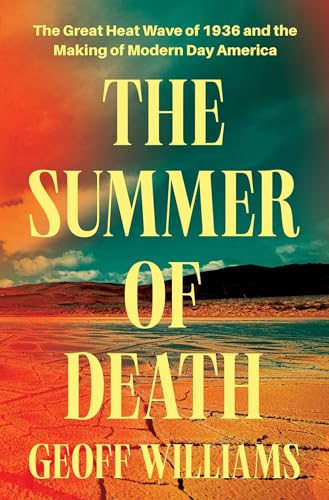 The Summer of Death: The Great Heat Wave of 1936 and the Making of Modern-Day America (Hardcover)