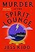 Murder at the Spirit Lounge by Jess Kidd
