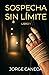 Sospecha Sin Límite (Sin Límite, #1)