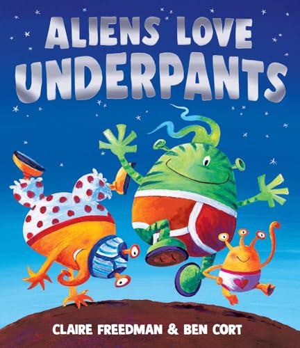 Aliens Love Underpants (The Underpants Books)