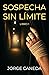 Sospecha Sin Límite (Sin Límite, #1)