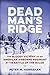 Dead Man's Ridge: The Bravery of American Paratroopers at the Battle of the Bulge