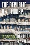 The Republic of Memory by Mahmud El Sayed