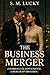 The Business Merger: A Marriage of Convenience. A Merger of Obsession.