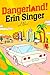 Dangerland! by Erin Singer Dangerland! by Erin Singer