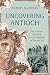 Uncovering Antioch: The Ancient City and Its Lost Treasures of Mosaic Art