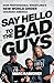 Say Hello to the Bad Guys: ...