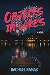 Objects in Lakes by Rachael Ramas