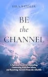 Be the Channel: A...