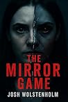 The Mirror Game by Josh Wolstenholm