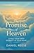 The Promise Of Heaven by Daniel Reese