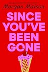 Since You've Been...