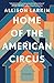 Home of the American Circus: A Novel