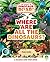 Where Are All the Dinosaurs? (Dinosaur Roar!)