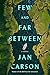 Few and Far Between: A Novel