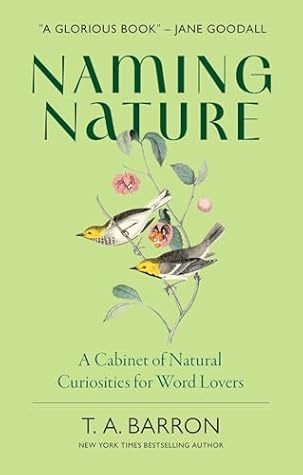 Naming Nature: A Cabinet of Natural Curiosities for Word Lovers