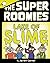 Lake of Slime: A Star Chapter Book (Super Roomies, The)