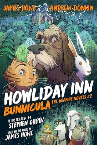 Howliday Inn the Graphic Novel (Bunnicula: The Graphic Novels, #2)