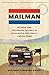 Mailman: My Wild Ride Delivering the Mail in Appalachia and Finally Finding Home