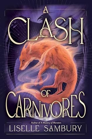 A Clash of Carnivores (Mastery of Monsters Trilogy, #2)
