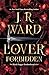 Lover Forbidden by J.R. Ward