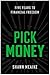 Pick Money: Five Years to Financial Freedom