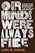 Our Minds Were Always Free:...