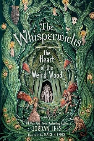 The Heart of the Weird Wood (The Whisperwicks, #3)