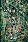 The Heart of the Weird Wood by Jordan Lees