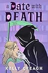 A Date with Death by Kelly Creagh A Date with Death by Kelly Creagh