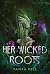 Her Wicked Roots