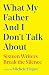 What My Father and I Don't Talk About: Sixteen Writers Break the Silence (What We Don't Talk About)