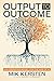 Output to Outcome: An Opera...