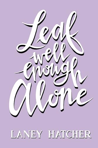 Leaf Well Enough Alone (Kirby Falls Book 5)