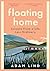 Floating Home: Lessons from a life less ordinary, from the beloved narrowboat dweller, Adam Floating Home