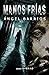 Manos frías: Una historia de terror, suspense y misterio. (Serie AVERNO. Terror, suspense, thriller psicológico, misterio.) (Spanish Edition)