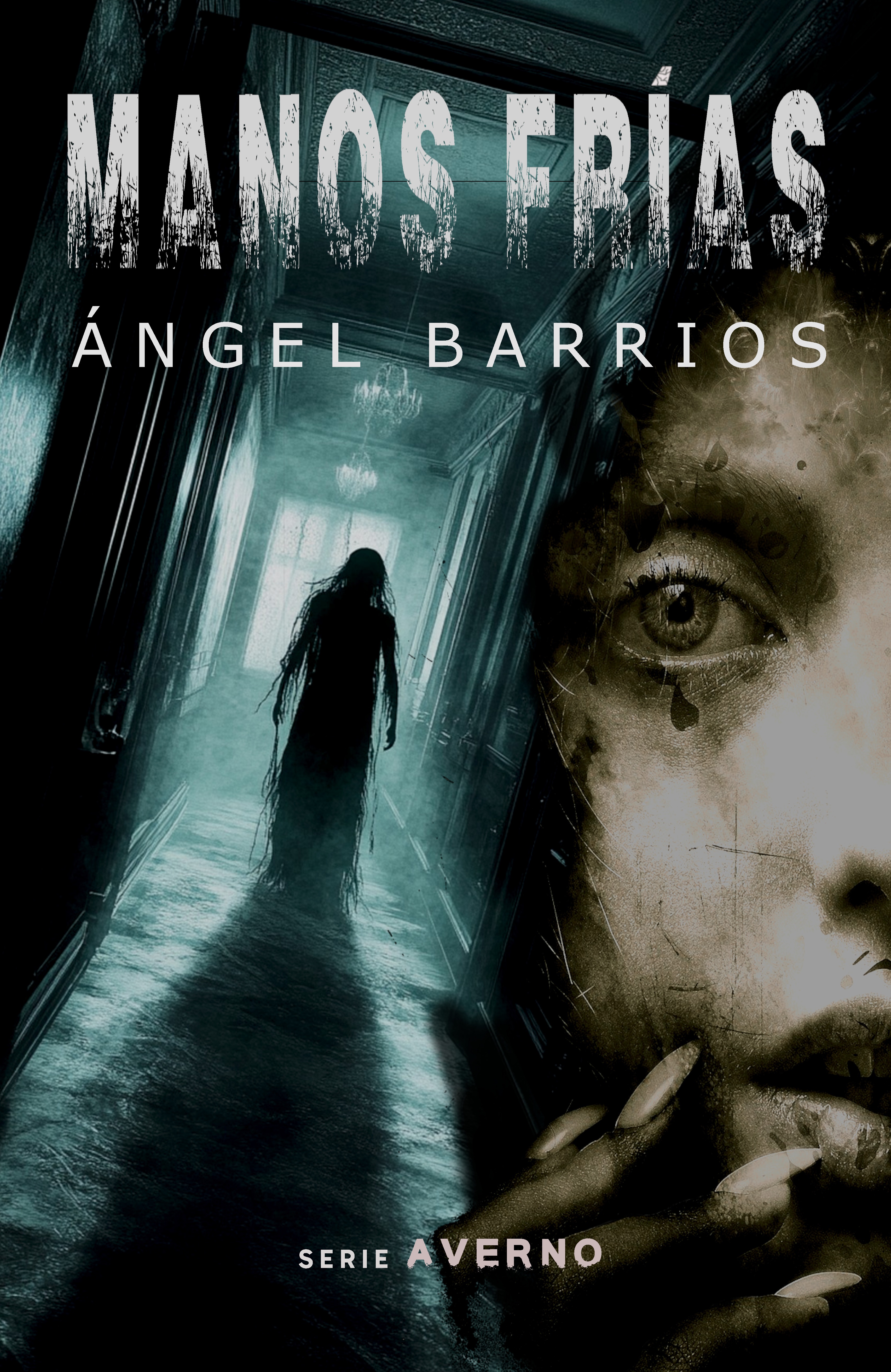 Manos frías: Una historia de terror, suspense y misterio. (Serie AVERNO. Terror, suspense, thriller psicológico, misterio.) (Spanish Edition)