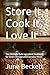 Store It, Cook It, Love It by June Beckett