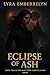 Eclipse of Ash: A Forbidden...