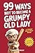 99 Ways Not to Become a Grumpy Old Lady by Cheryl Howley
