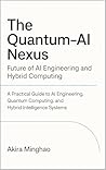 The Quantum-AI Nexus by Akira Minghao