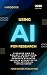 Using AI For Research: How ...