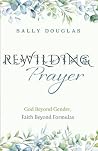 Rewilding Prayer:...