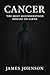 CANCER: The Most Misunderst...