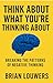 Think About What You're Thi...