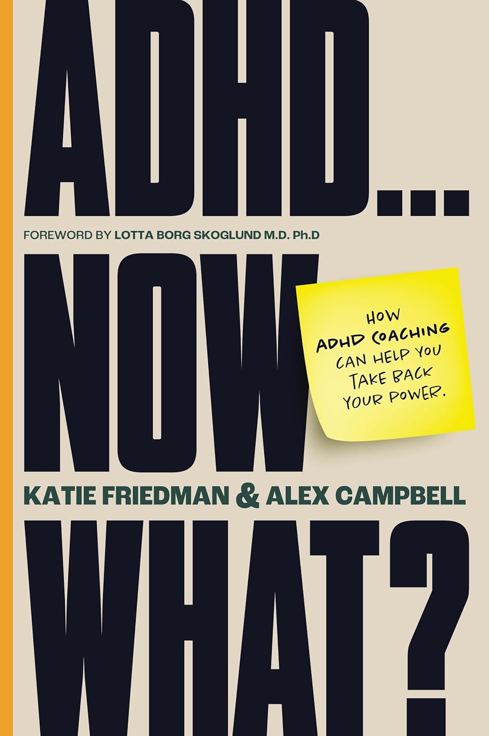 ADHD...Now What?: How ADHD Coaching Can Help You Take Back Your Power (Kindle Edition)